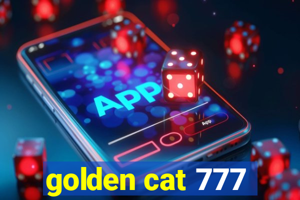 golden cat 777